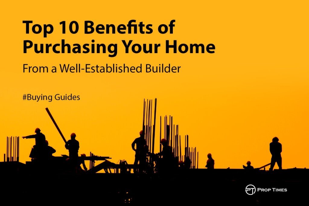 Top 10 Benefits of Purchasing Your Home from a Well-Established Builder