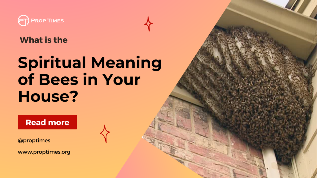 spiritual meaning of bees in your house