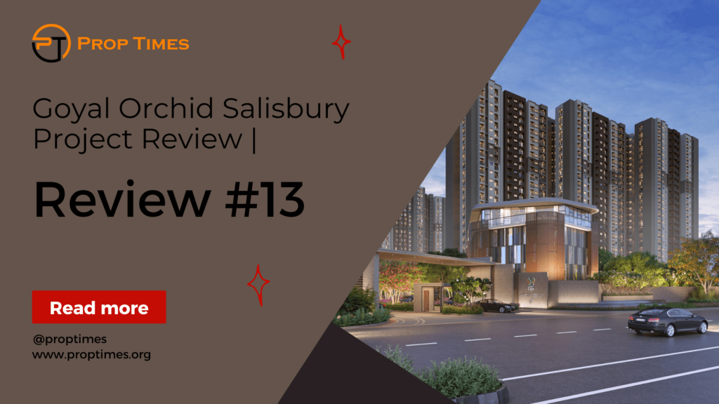 Goyal Orchid Salisbury Project Review